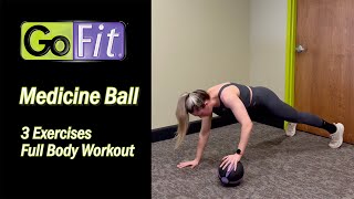 GoFit Medicine Ball  3 Exercises 1 Full Body Workout [upl. by Hayott]