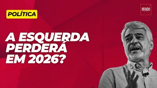 A ESQUERDA PERDERÁ EM 2026 [upl. by Enawyd]