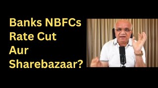 Banks NBFCs Rate Cut Aur Sharebazaar [upl. by Sunda]