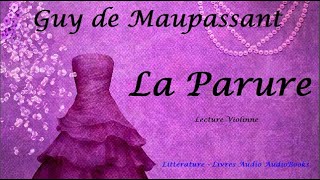 Guy de Maupassant La Parure Livre audio Lecture Violinne [upl. by Adnorat]