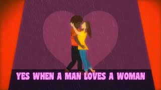 Percy Sledge  When A Man Loves A Woman Official Lyric Video [upl. by Nealon]