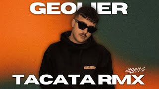 GEOLIER x TACATA RMX Dale mama con tu Tacata [upl. by Sinnard]