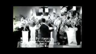 Mambo del Politecnico Gerardo Quiroz Remix  Damaso Perez Pradompg [upl. by Bohrer]