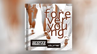 ReStyle feat Dune  Forever Young Official Audio [upl. by Rosella]