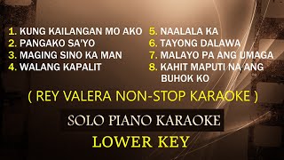 REY VALERA NONSTOP KARAOKE  LOWER KEY  COVERCY [upl. by Dex]