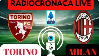 TORINOMILAN RADICRONACA IN DIRETTA DAL 1° MINUTO LIVE REACTION DI SERIE A [upl. by Melamed]