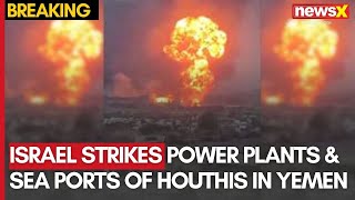 Israel Strikes Power Plants amp Sea Ports Of Houthis In Yemen  4 Killed 29 Injured  NewsX [upl. by Asecnarf]