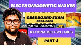 Electromagnetic Waves  Part 1  CBSE Class 12 Board exam 2025 [upl. by Easlehc298]