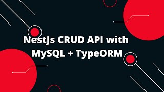 NestJS Tutorial 12 NestJs CRUD API with MySQL  TypeORM [upl. by Renaldo]