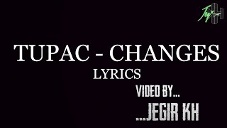 Tupac Shakur  Changes  Lyrics [upl. by Nolyarb682]