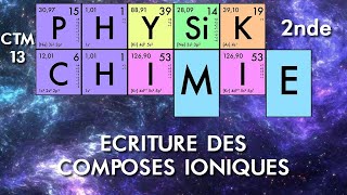 Physiquechimie  Seconde  CTM0302 Écriture des composés ioniques [upl. by Gorges]