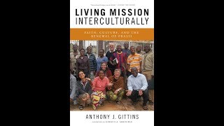 Anthony J Gittins  Living Mission Interculturally [upl. by Nnaeinahpets]