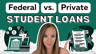 Federal vs Private Student Loans What’s the difference and which is better [upl. by Trueblood]