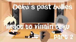 Deku’s Past Bullies React To Villain Deku  Part 2  Short [upl. by Lhok138]