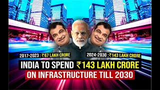 India to Invest ₹143 Lakh Crore on Infrastructure by 2024 to 2030  India Mega Projects [upl. by Etteraj]