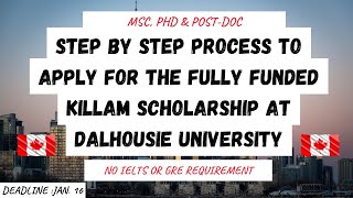 Step By Step Process to Apply for the Fully funded Killam Scholarship   Dalhousie University [upl. by Losse752]