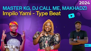 Master KG Makhadzi DJ Call Me  Type Beat  Impilo Yami [upl. by Ahselat]