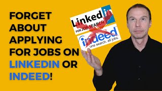 Forget about Applying for Jobs on LinkedIn or Indeed and Do This Instead [upl. by Haidedej]