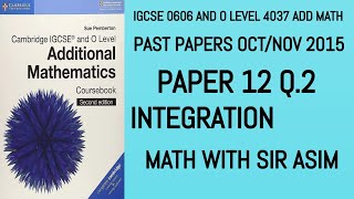 Additional Math IGCSE 0606 and O levels 4037 Past Papers octnov 2015 p12 Lecture 270Integration [upl. by Cock476]