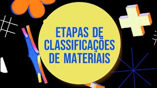 6 Etapas de Classificações de Materiais  ETEC Prof Eudécio Luiz Vicente [upl. by Ahsital]