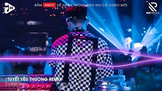 Từng Bông Tuyết Trắng Rơi Bên Thềm Remix Tik Tok  Tuyết Yêu Thương Remix  Lk Nhạc Trẻ Remix [upl. by Estes]