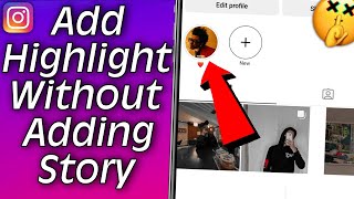 How to Add Highlights on Instagram Without Adding to Instagram Story [upl. by Aihsemek]