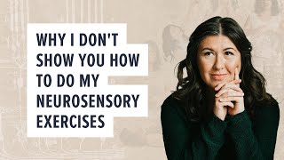 Why I DONT show you how to do my neurosensory exercises [upl. by Nolyat]