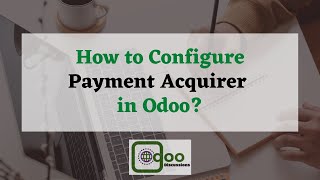 How to configure Payment acquirer in Odoo  Odoo Discussions [upl. by Hsatan]