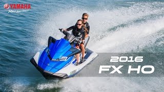 2016 Yamaha FX HO and FX Cruiser HO [upl. by Ane688]