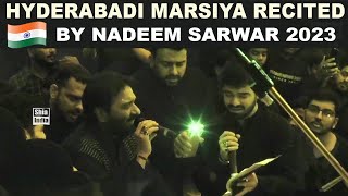 Hyderabadi 🇮🇳 Marsiya Recited By Nadeem Sarwar  2023  Aza Khane Zehra Hyderabad India [upl. by Eittel]