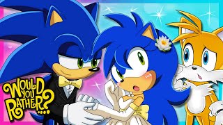 Sonic amp Sonica are getting married  Tails Plays Would You Rather FT GottaGoFast [upl. by Linnell]