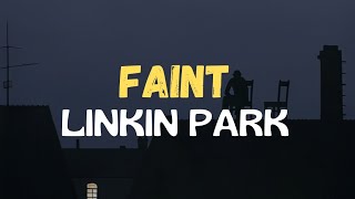 Faint  Linkin Park  Lyrics [upl. by Cindelyn578]