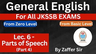 Parts of Speech Part 4  Lec 6 General English For All JKSSB EXAMS  By Zaffer Sir IGCLASSES [upl. by Miculek]