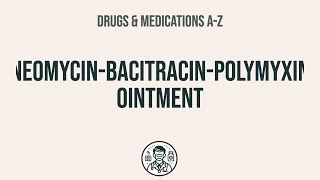 How to use NeomycinBacitracinPolymyxin Ointment  Explain UsesSide EffectsInteractions [upl. by Seilenna319]