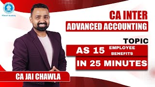 AS 15  Employee Benefits  Revise in 25 Minutes  CA Inter Advanced Accounts  CA Jai Chawla [upl. by Niles158]