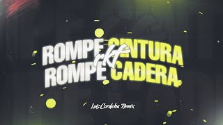 ROMPE CINTURA ROMPE CADERA 🥵 LUIS CORDOBA REMIX Tik Tok Trend [upl. by Farro]