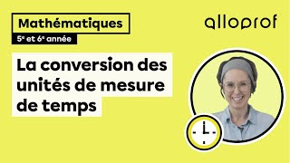 La conversion des unités de mesure de temps  Mathématiques  Primaire [upl. by Unity]