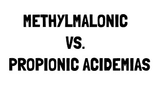 Methylmalonic vs Propionic Acidemia [upl. by Rotberg]