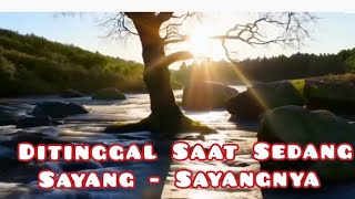 Ditinggal Saat Sedang Sayang  Sayangnya Official Music Video [upl. by Leila490]