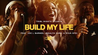 Build My Life feat Joe L Barnes Ryan Ofei amp Jekalyn Carr  TRIBL  Maverick City Music [upl. by Tunk444]