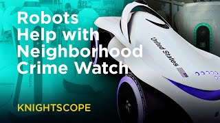 Robots Help With Neighborhood Crime Watch  Knightscope [upl. by Wistrup]