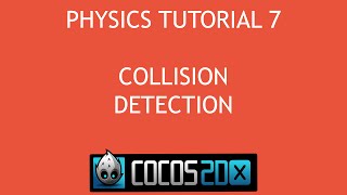 Cocos2d x C Physics Tutorial 7  Collision Detection [upl. by Ennej781]