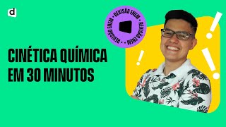 REVISÃOENEM  CINÉTICA QUÍMICA em 30 minutos [upl. by Boothe]