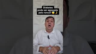 ðŸŒ™ðŸ˜´ Diabetes pode ser agravado pelo ronco ðŸ˜´ðŸŒ™ [upl. by Seidule]