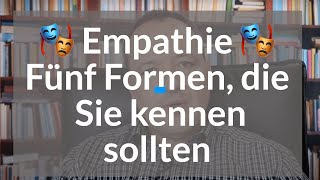 🎭 Empathie  5 Formen die Sie kennen sollten [upl. by Salomi564]