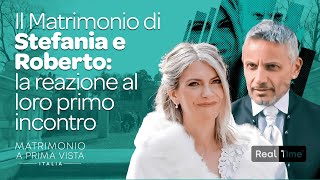 Il Matrimonio di Stefania e Roberto la reazione a loro primo incontro  Matrimonio A Prima Vista [upl. by Ardnohs]