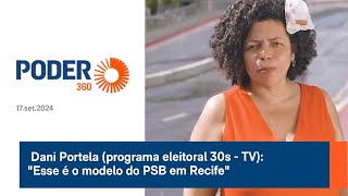 Dani Portela programa eleitoral 30s  TV quotEsse é o modelo do PSB em Recifequot [upl. by Anileba]