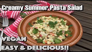 Creamy Summer Pasta Salad Quick and Easy VEGAN [upl. by Neela]