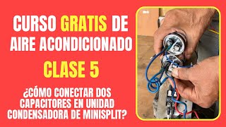 CURSO GRATIS DE AIRE ACONDICIONADO Clase 5  ¿Cómo conectar dos capacitores en unidad condensadora [upl. by Anileba]