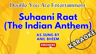 Karaoke Suhaani Raat The Indian Anthem  As Sung By Anil Bheem [upl. by Eelyab]